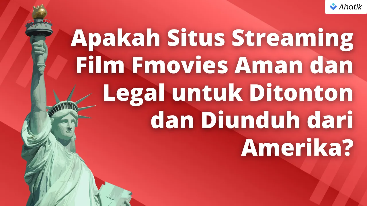 Apakah Fmovies Aman - Ahatik.com